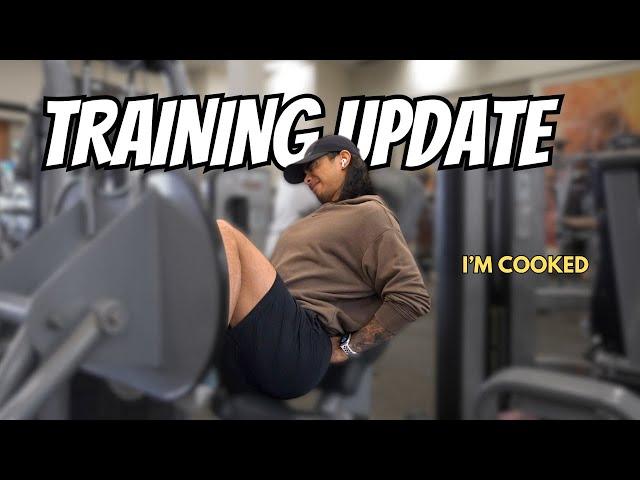 Training Update | I'm Cooked