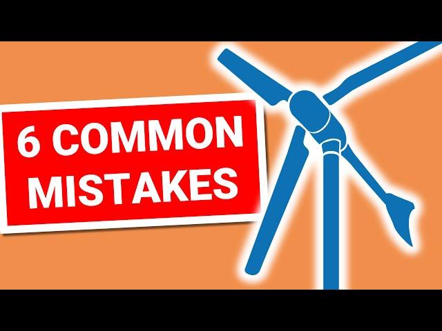 Small Wind Turbine: Success or Failure? Do not make those Mistakes