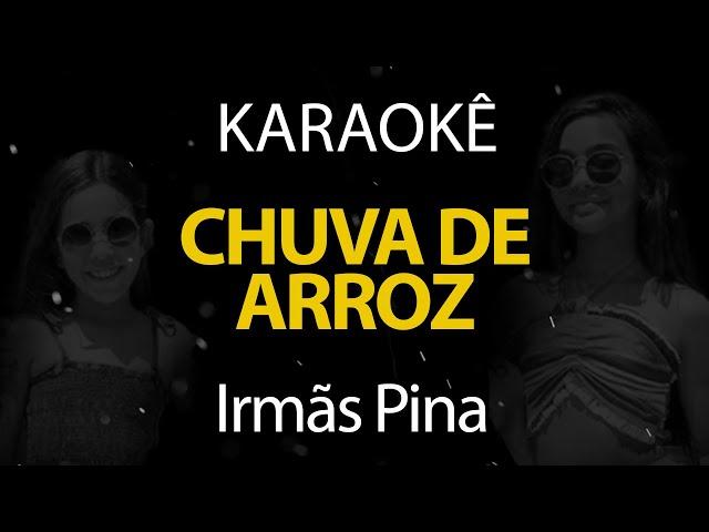 Chuva de Arroz - Irmãs Pina (Karaokê Version)