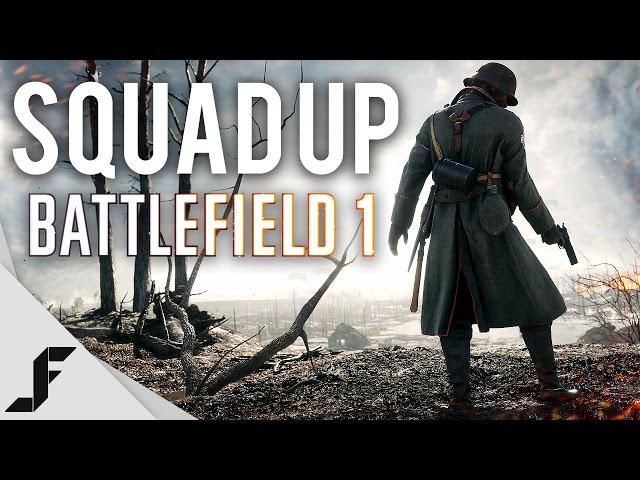 SQUAD UP - Battlefield 1