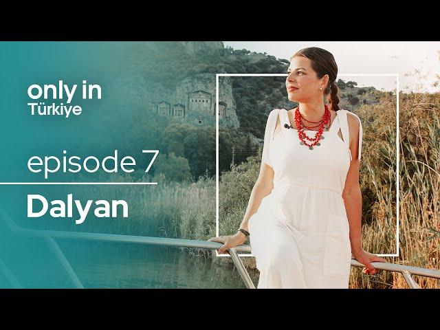 Dalyan - Only In Türkiye | Go Türkiye