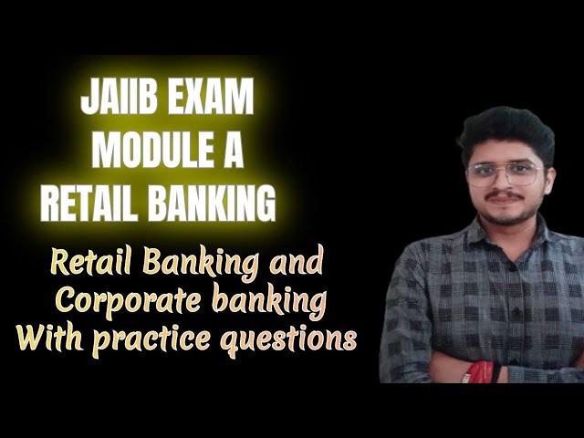 JAIIB Exam I Retail Banking & Corporate Banking I Module-A I PRACTICE QUESTIONS I RBWM