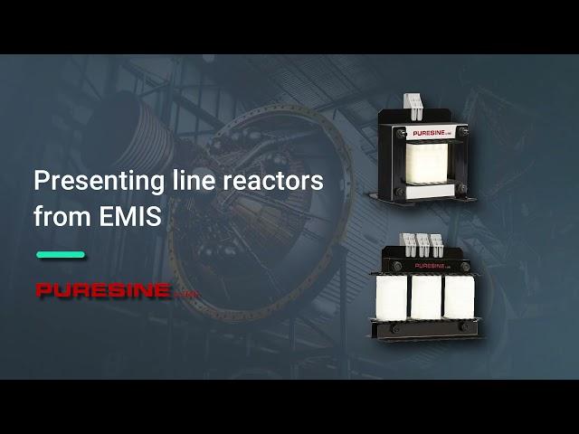 New Launch- AC Line Reactors, PURESINE By EMIS Single and Three phase AC Line Reactors