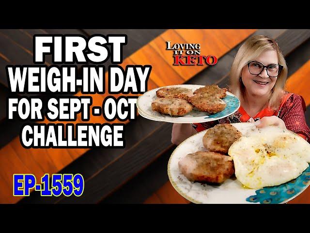 FIRST WEIGH-IN DAY FOR SEPT   OCT CHALLENGE #keto #ketorecipes #weightloss