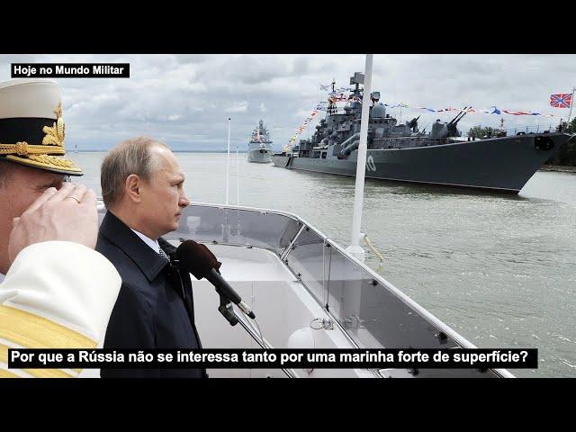 Por que a Rússia não se interessa tanto por uma marinha forte de superfície?