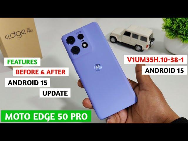 Motorola Edge 50 Pro Android 15 Update | Moto Edge 50 Pro Features Before & After Android 15 Update