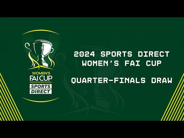  LIVE | 2024 Sports Direct Women's FAI Cup Quarter-Finals Draw