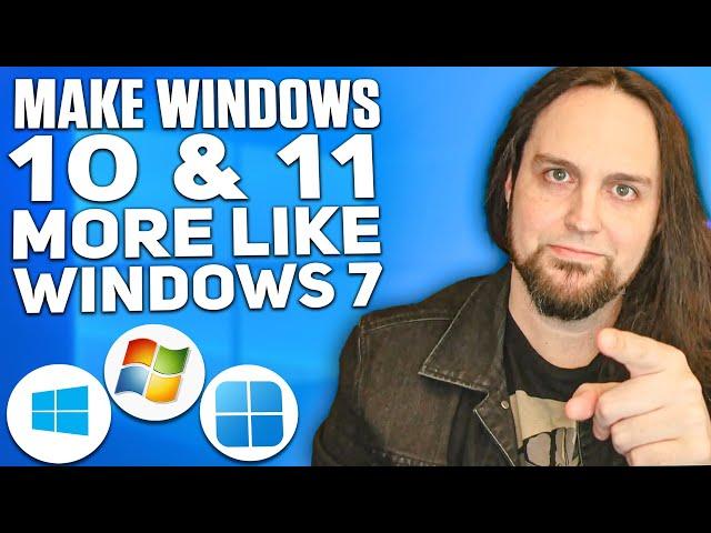 How to Make Windows 10 & 11 More Like Windows 7