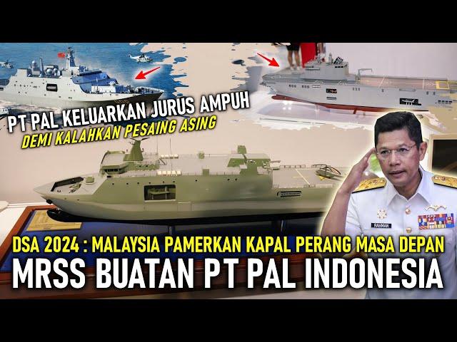 DENGAN BANGGA MALAYSIA PAMERKAN KAPAL MRSS MASA DEPAN DESAIN PT PAL INDONESIA YANG BERSAING DENGAN..