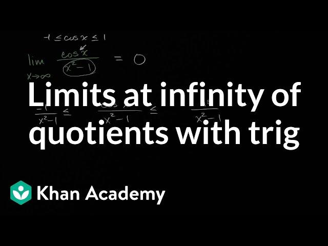 Limits at infinity of quotients with trig | Limits and continuity | AP Calculus AB | Khan Academy