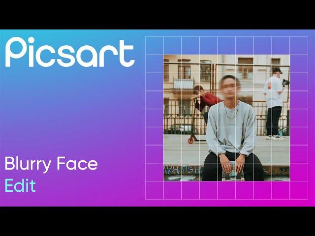 How to create a blurry face edit