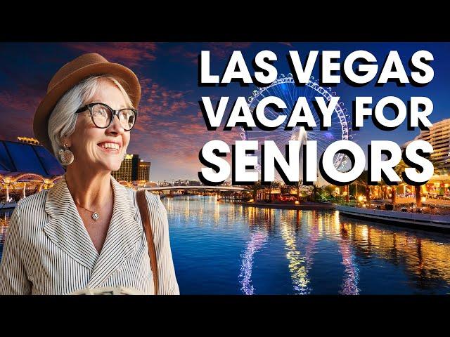 Las Vegas Vacay For Seniors