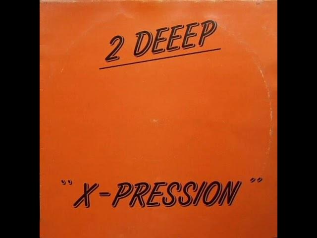 2 Deeep - X-Pression (Ton Mix)