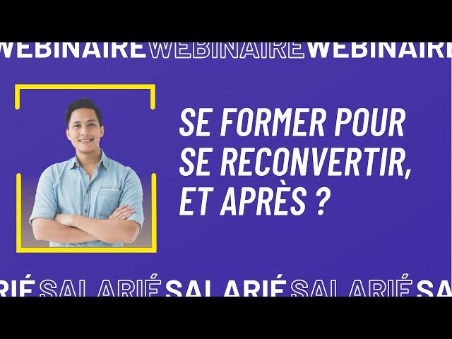 [Webinaire] Se former pour se reconvertir, et après ?