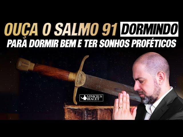 ORAÇÃO PARA DORMIR BEM E TER SONHOS PROFÉTICOS NO SALMO 91 - @ViniciusIracet