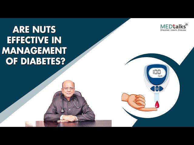 Dr K K Aggarwal - Are nuts effective in management of diabetes?