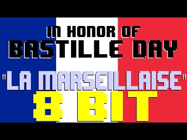 La Marseillaise (In Honor of Bastille Day) [8 Bit Tribute to France] - 8 Bit Universe