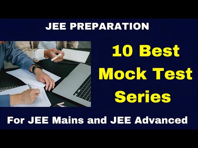 JEE Preparation: 10 Best Mock Test Series for JEE Mains and JEE Advance | mock test jee mains 2024