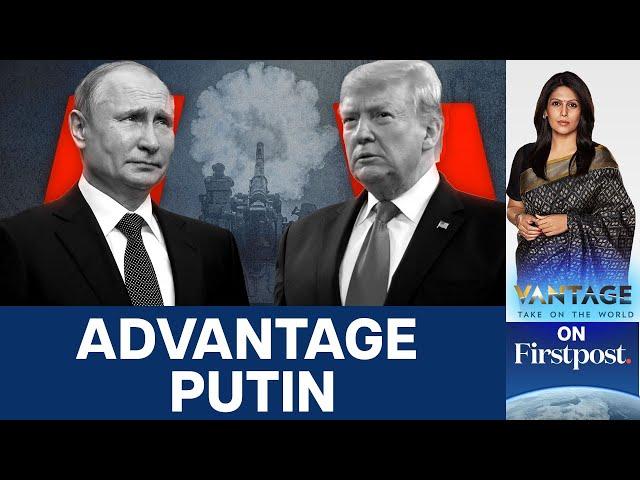 Why Putin May Not Want Trump's Ukraine Deal | Vantage with Palki Sharma | N18G