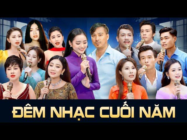 ĐÊM NHẠC ĐẶC BIỆT CUỐI NĂM HỘI TỤ TINH HOA ÂM NHẠC - Chương Trình Nhiều Ca Sĩ Giọng Hát Đỉnh