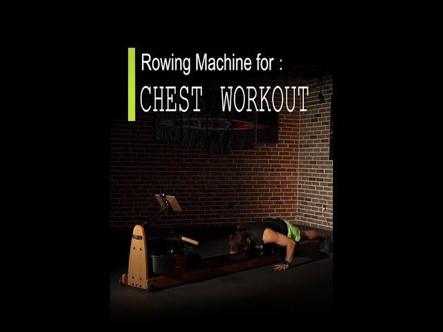 rowing machine:how to do chest workout with your rowing machine