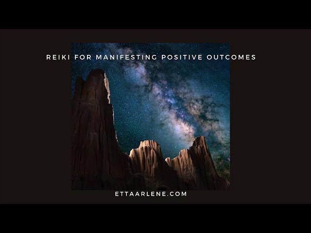 Reiki for manifesting positive outcomes