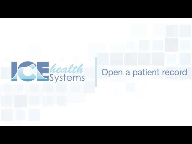 Open a patient record – ICE Health Systems Support