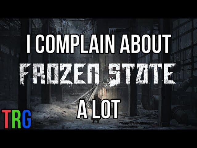 TRG - I Complain About Frozen State A Lot