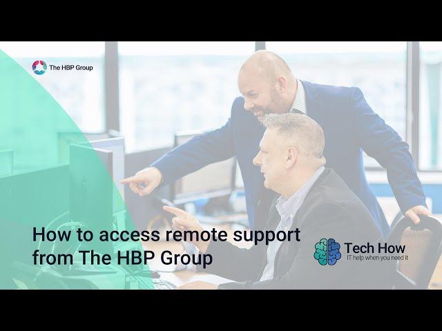 The HBP Group: Accessing Our Remote Support (Tech How: IT Support Videos)