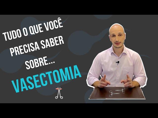 Tudo o que você precisa saber sobre vasectomia | Dr. Paulo Esteves - Urologista e Andrologista