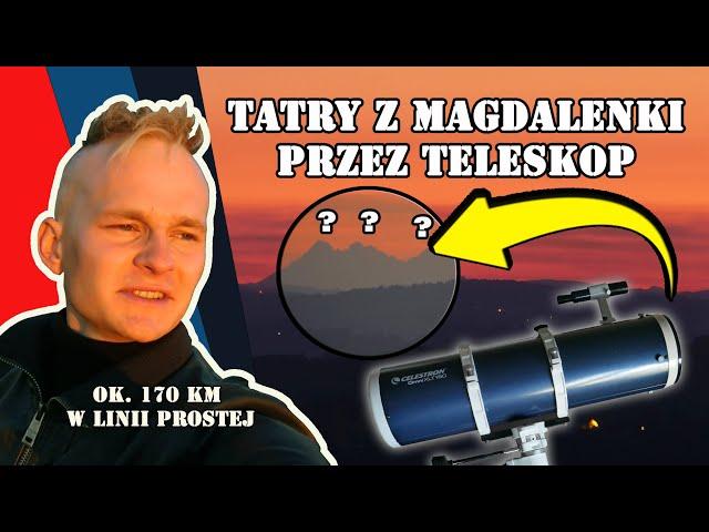 #Vlog Tatry z Magdalenki k. Rzeszowa przez teleskop - dalekie obserwacje ok. 170 km w linii prostej