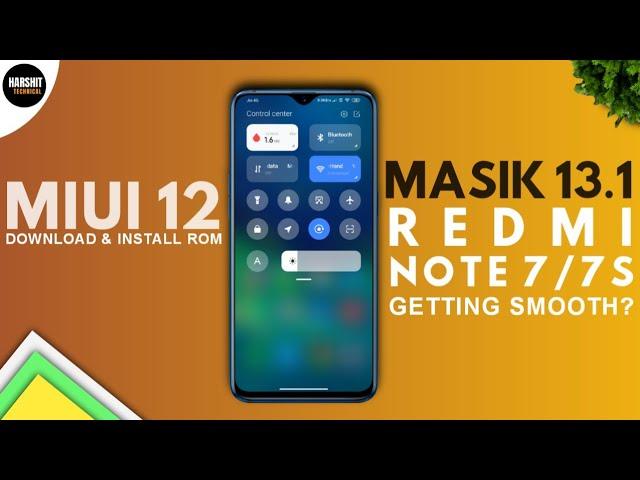 MASIK X 13.1 MIUI 12 ROM for Redmi Note 7/7S | Getting Smoother & Faster