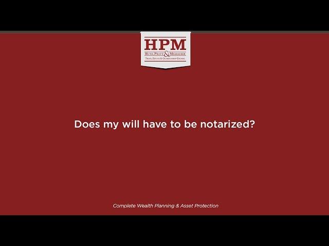 Does my will have to be notarized?