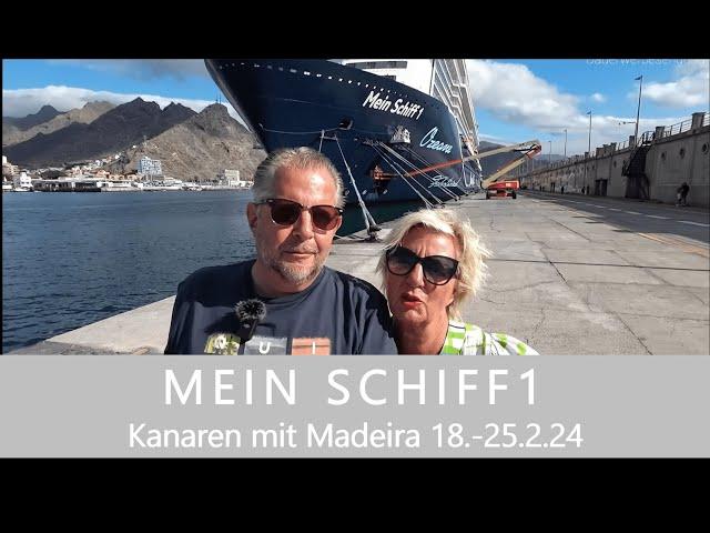 Kreuzfahrt mit der MEIN SCHIFF 1; Kanaren mit Madeira vom 18.-25.02.2024