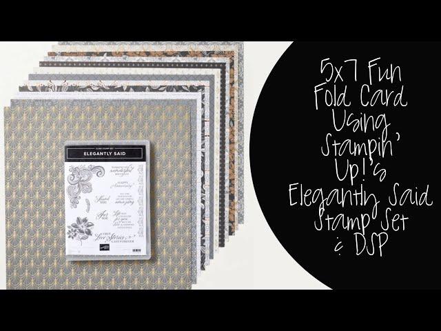 A 5x7 Fun Fold Card using Stampin' Up!'s Elegantly Said Stamp Set & DSP