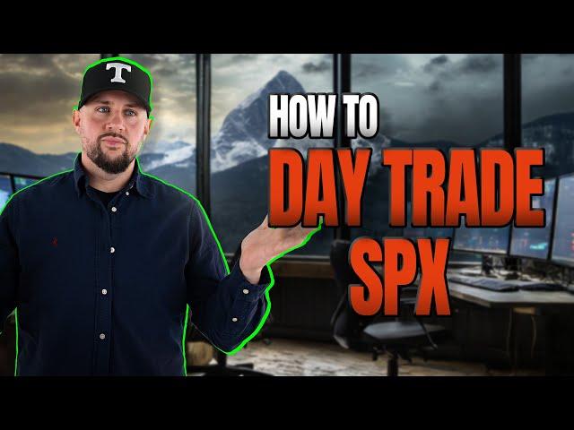 How To Day Trade SPX