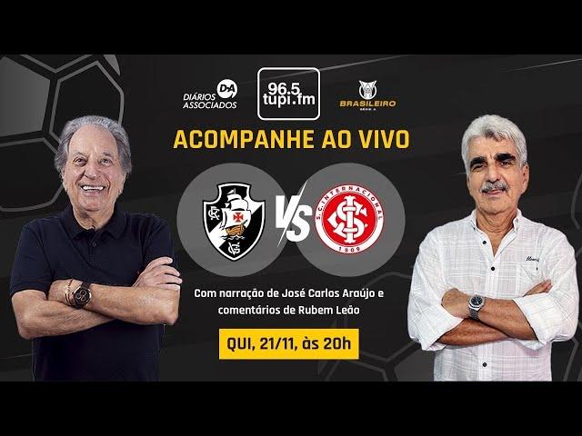 VASCO 0 X 1 INTERNACIONAL - Campeonato Brasileiro - 34ª Rodada - 21/11/2024 - AO VIVO