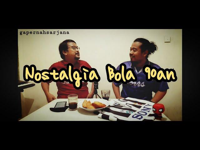 NOSTALGIA - Sepak Bola Era 90an