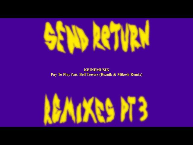 Keinemusik  - Pay to Play feat. Bell Towers (Mikesh & Reznik Remix)