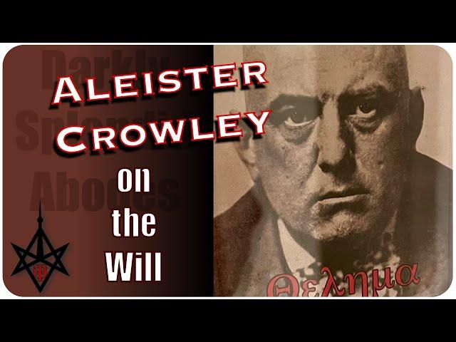 Aleister Crowley on the Will