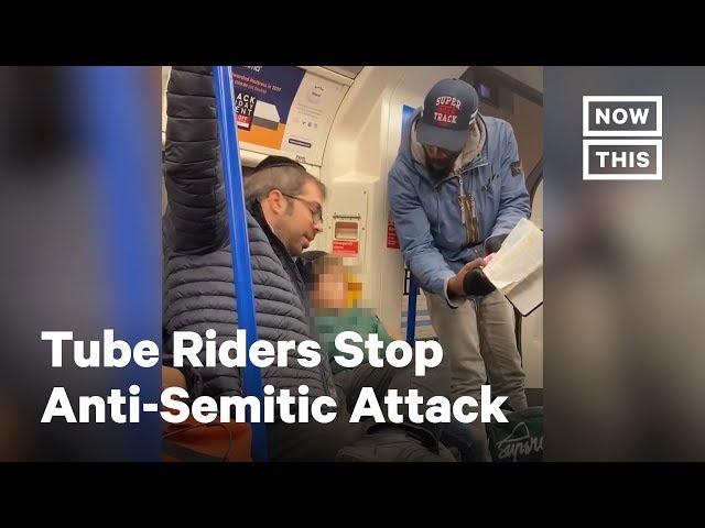 Man Attacking Jewish Family Stopped by London Tube Riders | NowThis