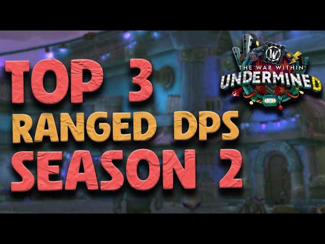 Top 3 BEST RANGED Specs to MAIN in Season 2 - Patch 11.1 | TWW