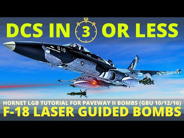 DCS F18 laser guided bombs tutorial with self-designation - GBU12 / GBU10 / GBU16 - DCS in 3 Or Less