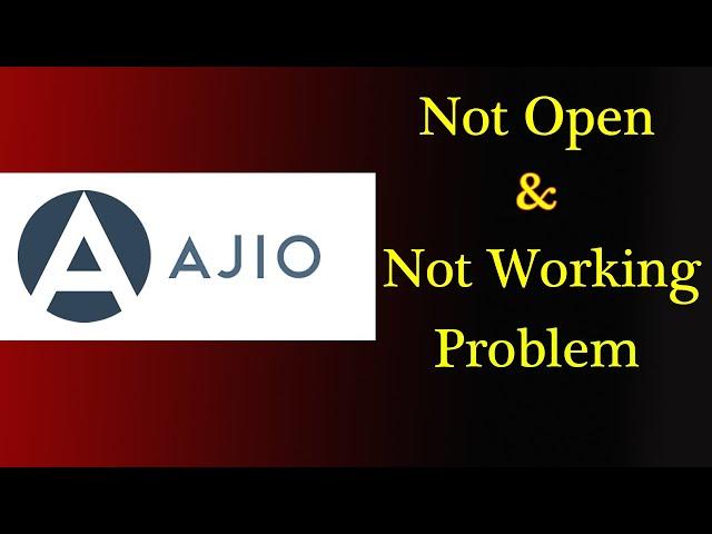 How to Fix AJio App Not Working Issue | "AJio" Not Open Problem in Android & Ios