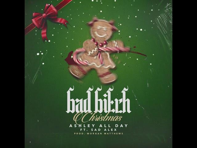 Ashley All Day - Bad Bitch Christmas (Official Audio)