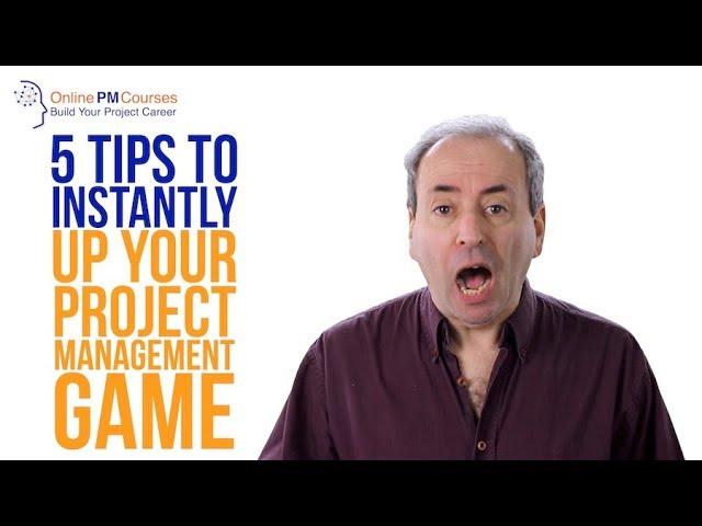 5 Project Management Tips to Instantly Up Your Project Management Game