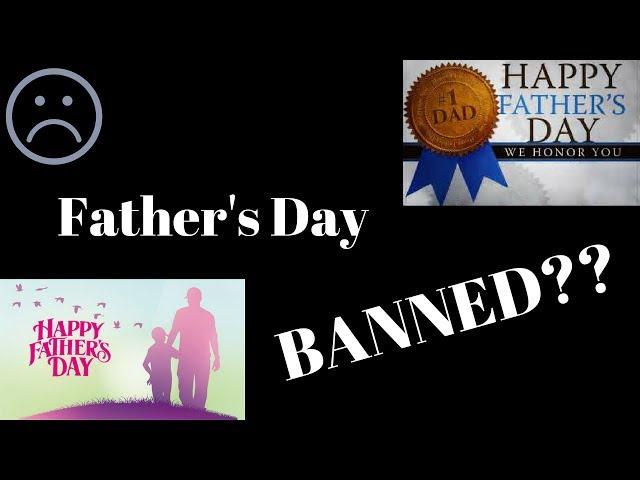 Father's Day Ban??