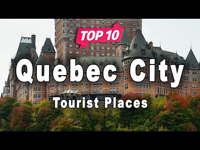 Top 10 Places to Visit in Quebec City, Quebec | Canada - English