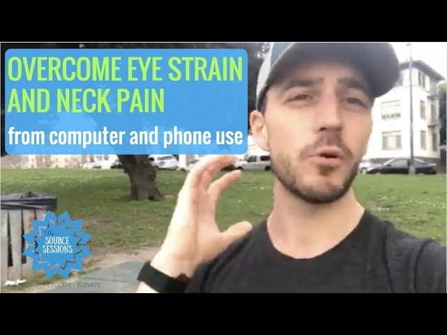 Overcome EYE STRAIN and NECK PAIN from being on the computer by The Source Chiropractic