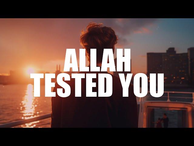 ALLAH TESTED YOU, AND YOU FAILED